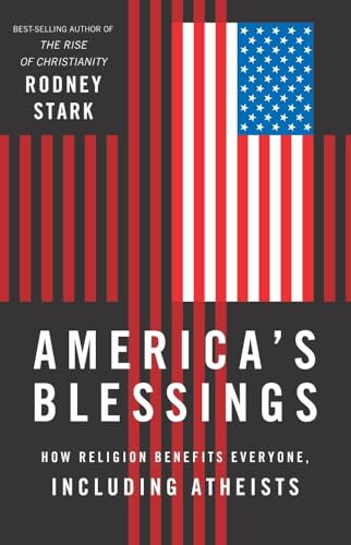 America's Blessings: How Religion Benefits Everyone, Including Atheists von Templeton Foundation Press